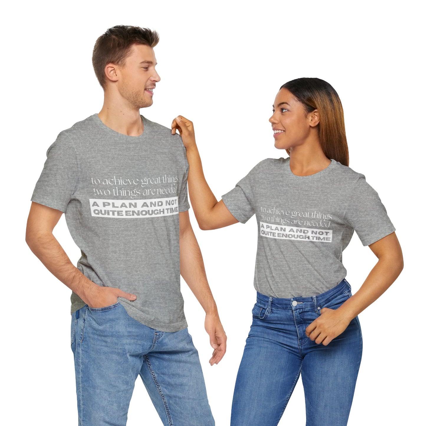 Motivational Quote Unisex Jersey Tee - "A Plan and Not Quite Enough Time"