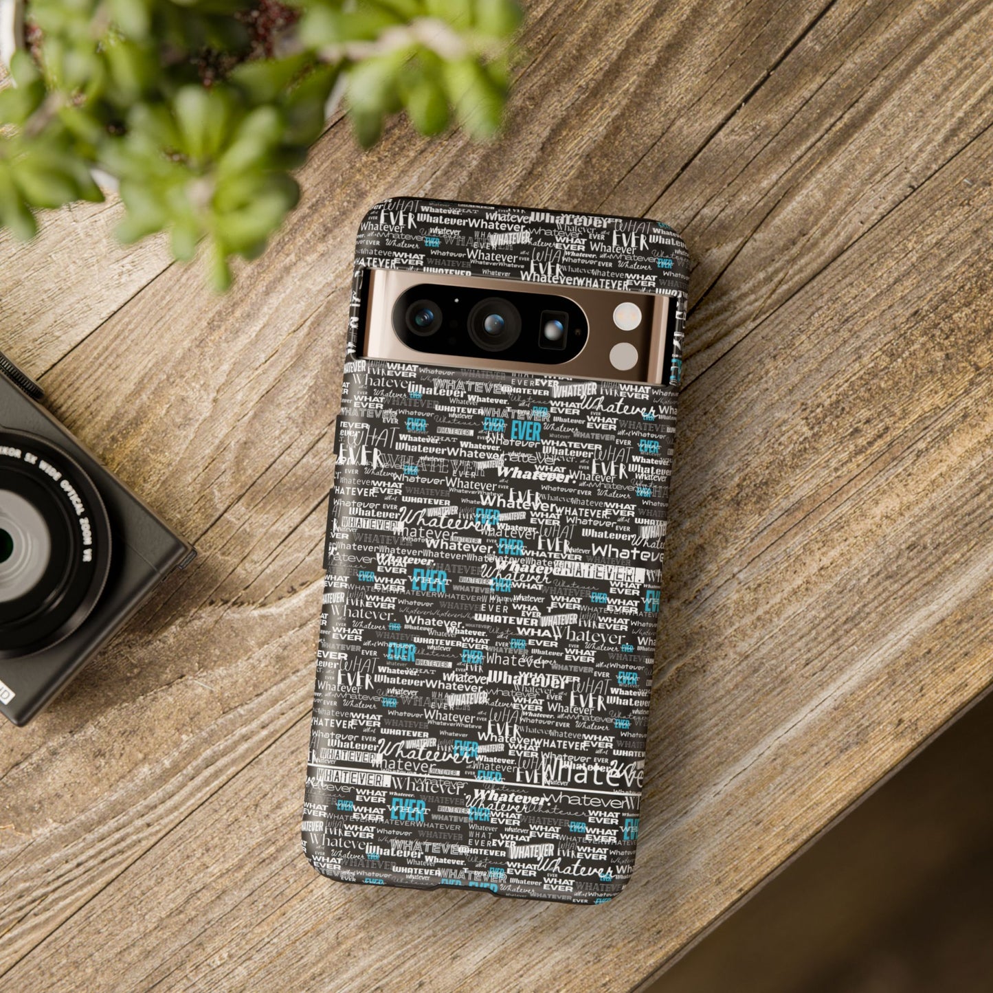 Google Pixel Phone Tough Case. "Whatever" by next tuesday.