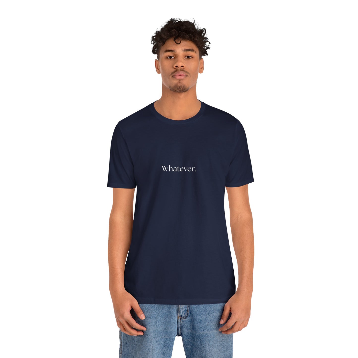 Casual 'Whatever.' Unisex Jersey Tee – Comfortable Everyday Wear
