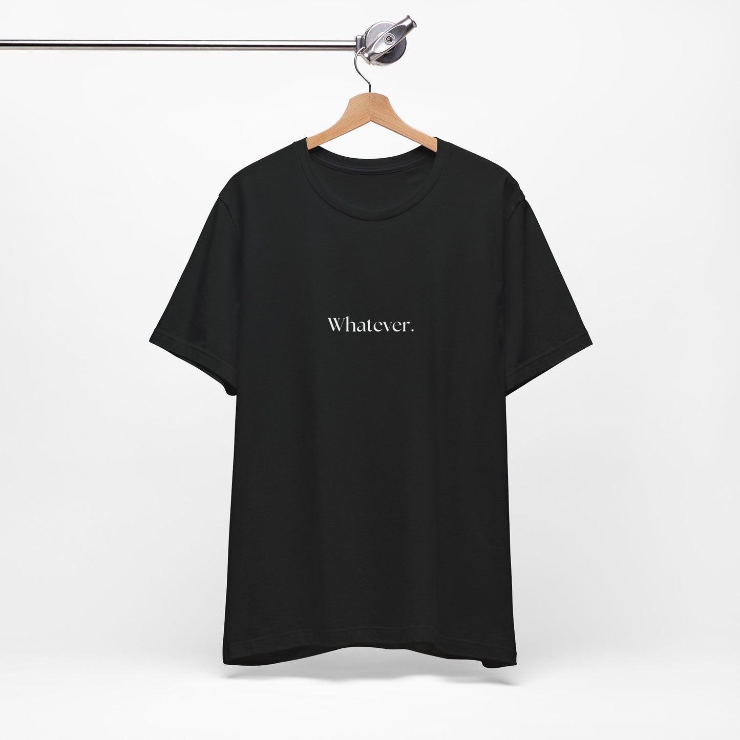 Casual 'Whatever.' Unisex Jersey Tee – Comfortable Everyday Wear