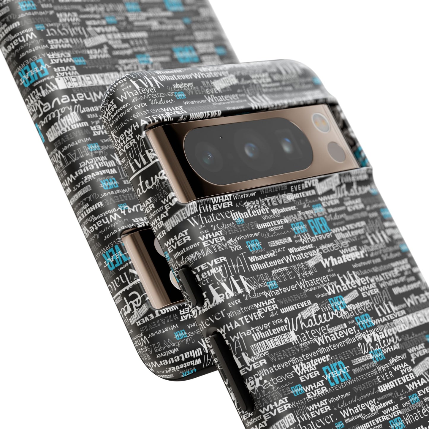 Google Pixel Phone Tough Case. "Whatever" by next tuesday.