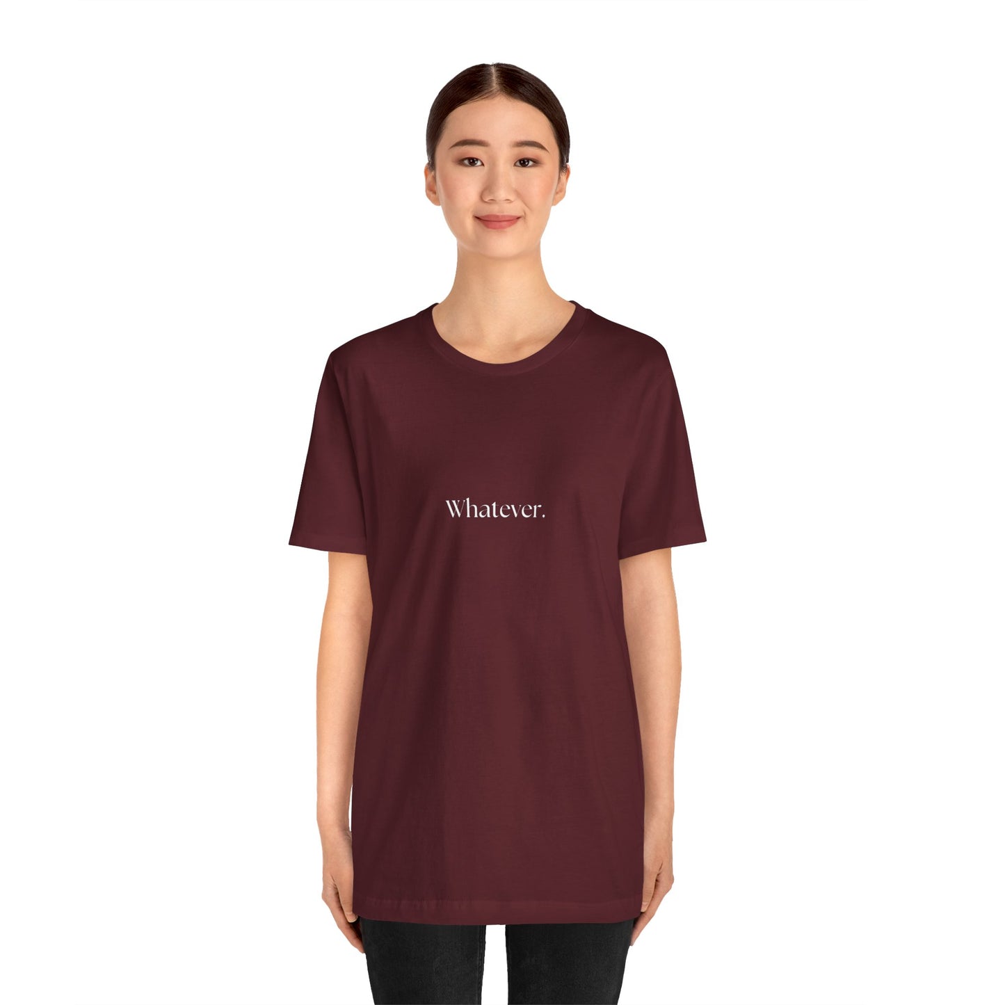 Casual 'Whatever.' Unisex Jersey Tee – Comfortable Everyday Wear