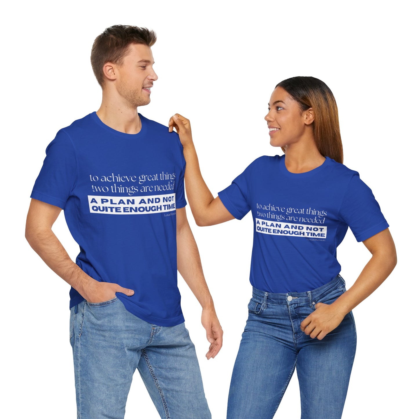 Motivational Quote Unisex Jersey Tee - "A Plan and Not Quite Enough Time"