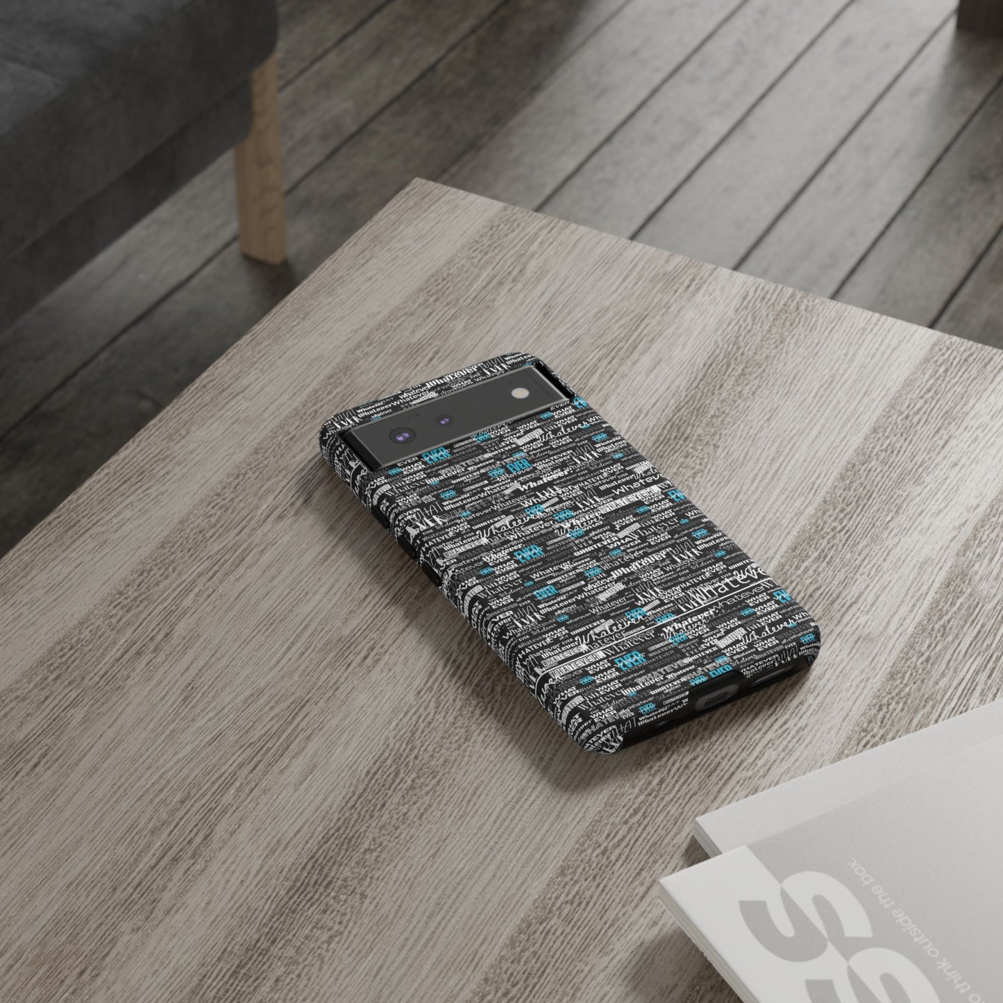 Google Pixel Phone Tough Case. "Whatever" by next tuesday.
