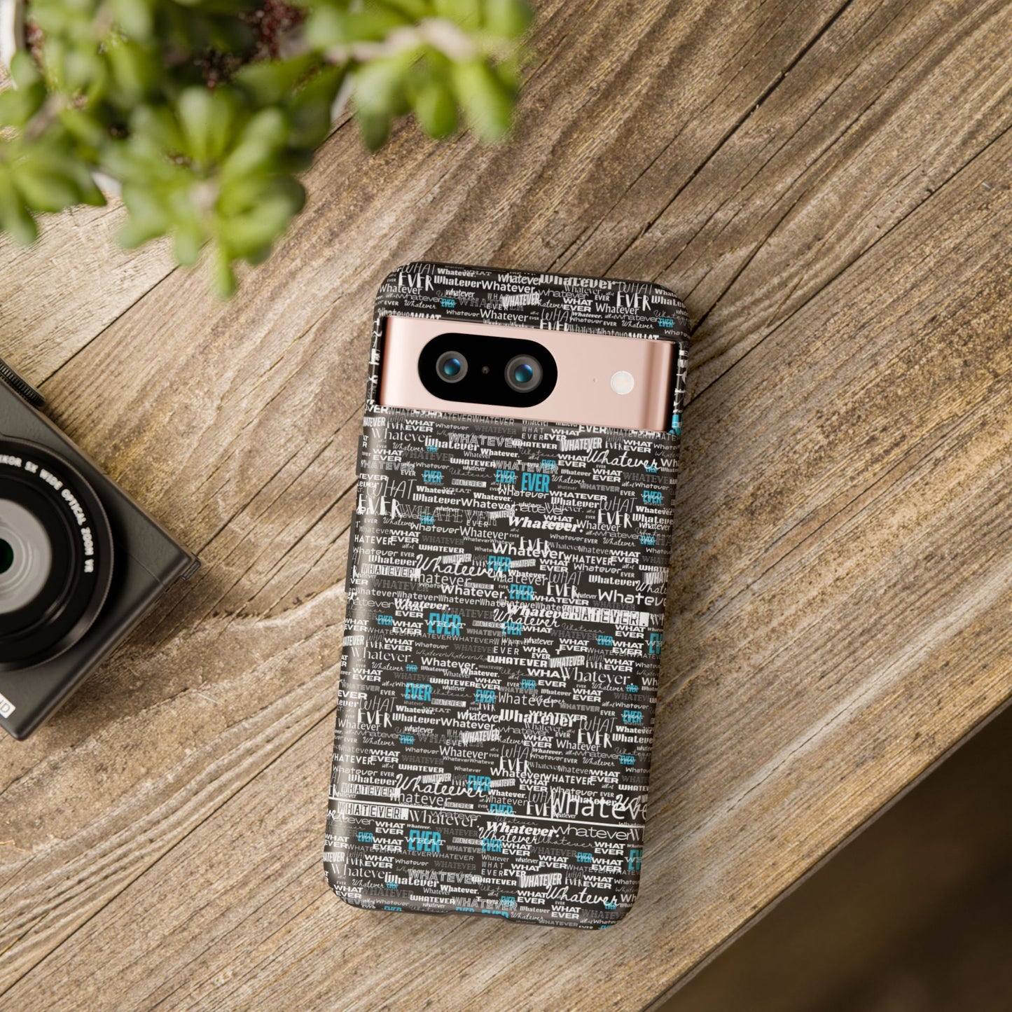Google Pixel Phone Tough Case. "Whatever" by next tuesday.