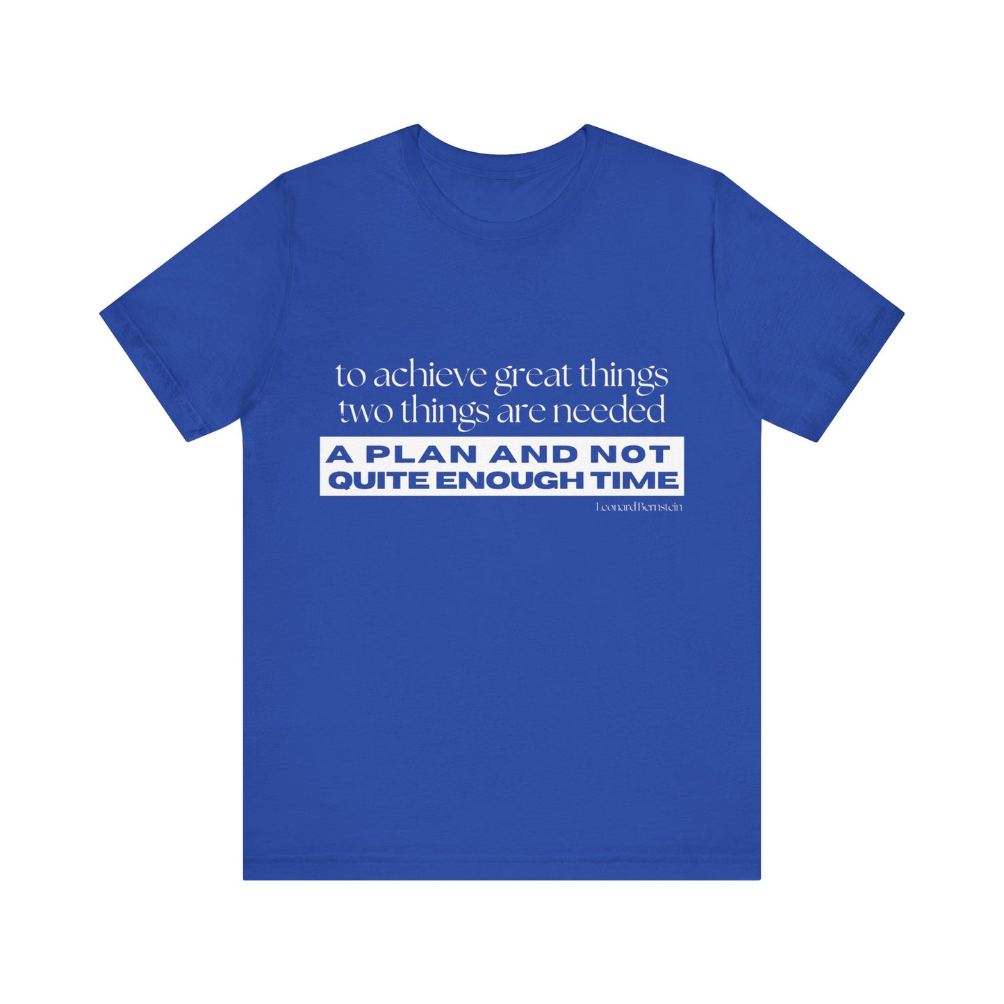 Motivational Quote Unisex Jersey Tee - "A Plan and Not Quite Enough Time"