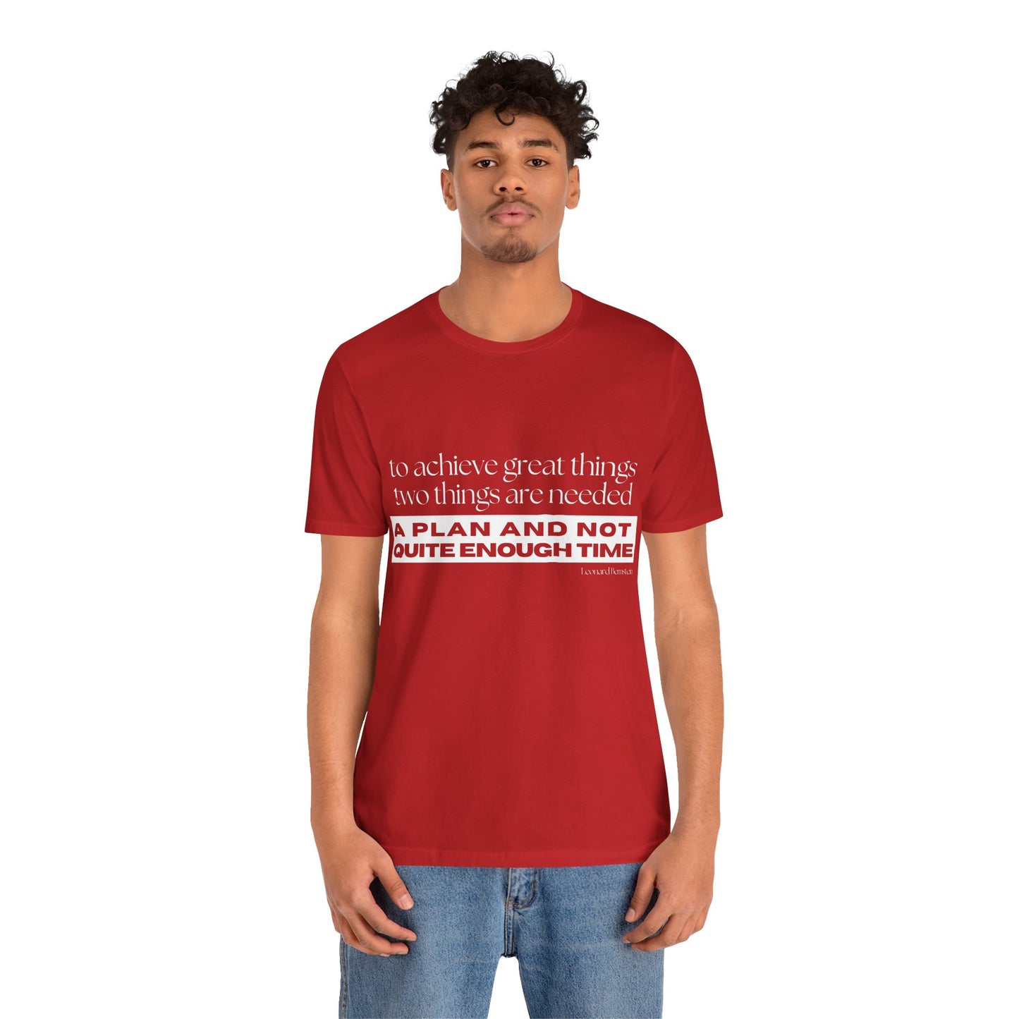 Motivational Quote Unisex Jersey Tee - "A Plan and Not Quite Enough Time"