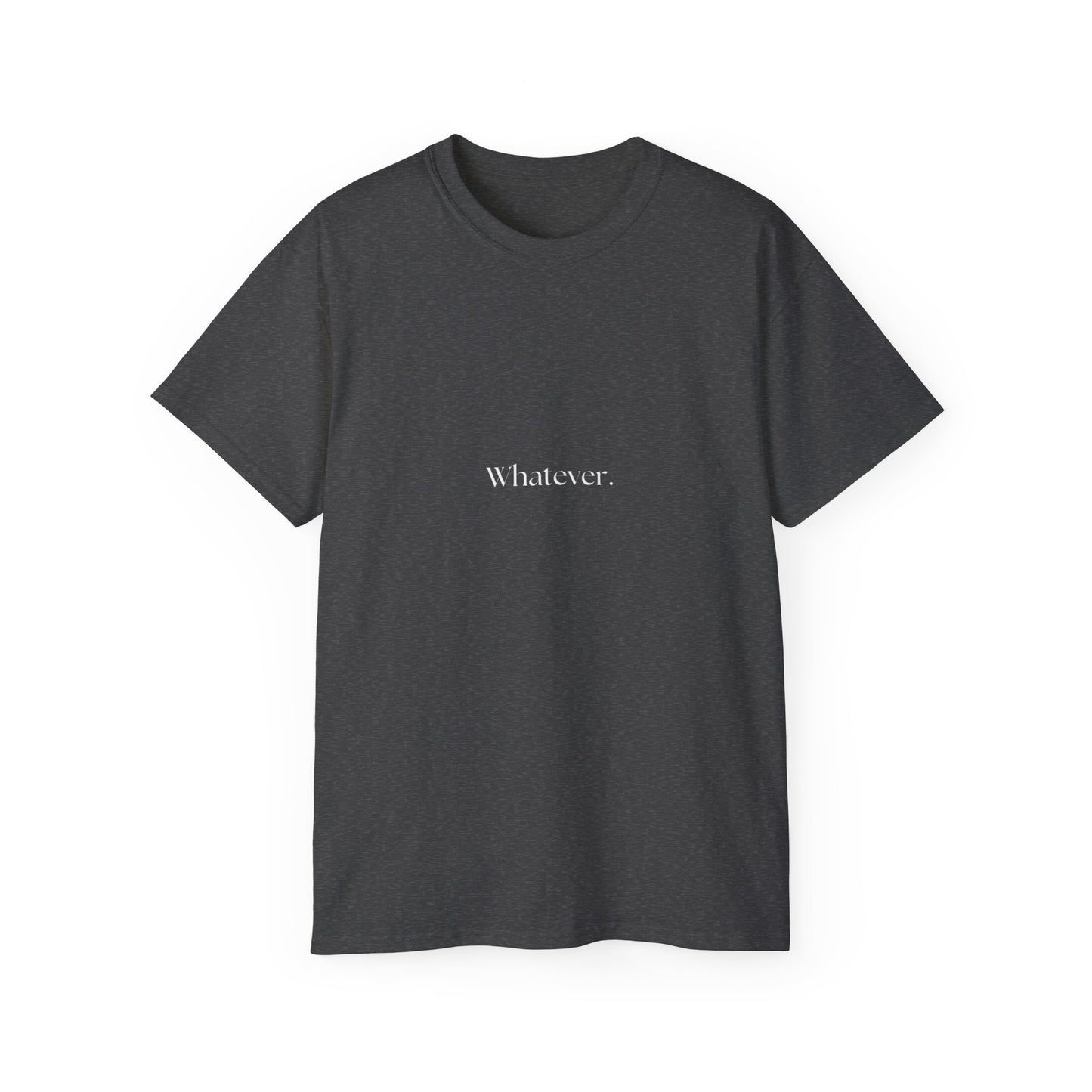 A little bit Whatever Unisex Ultra Cotton Tee