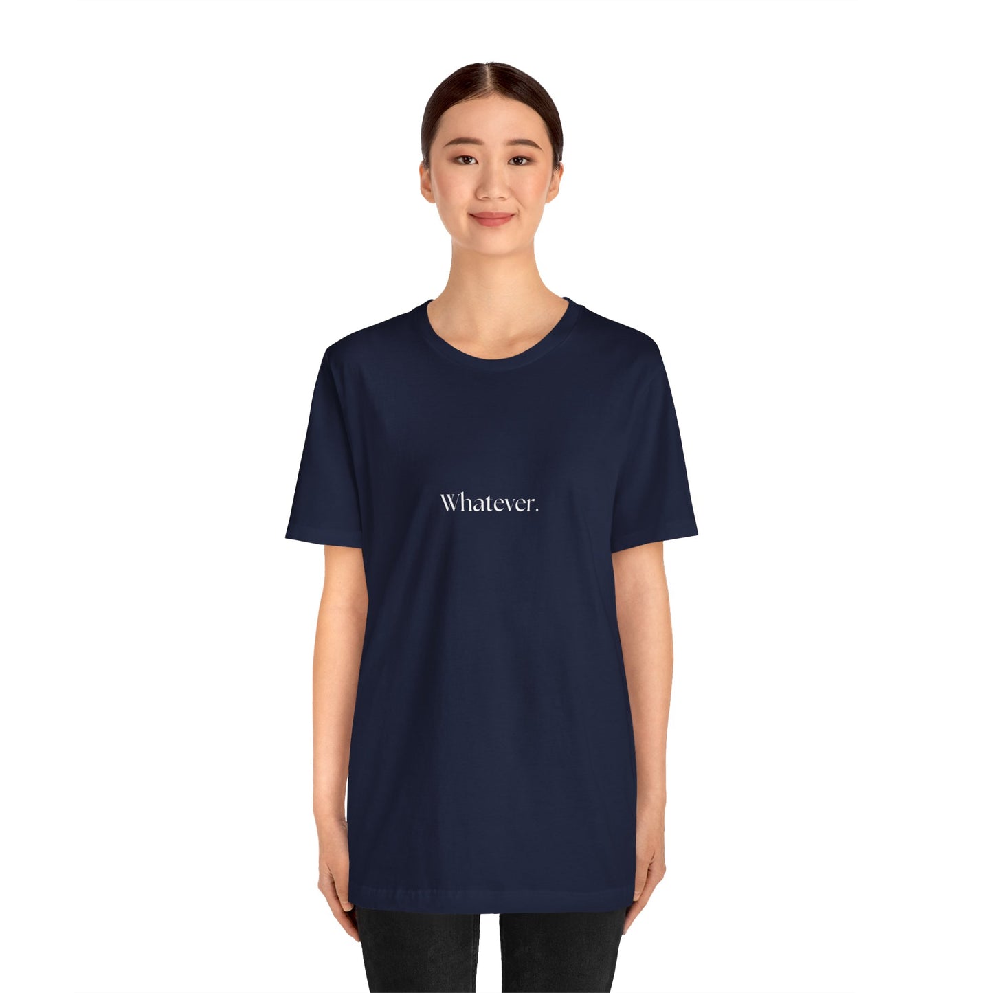 Casual 'Whatever.' Unisex Jersey Tee – Comfortable Everyday Wear
