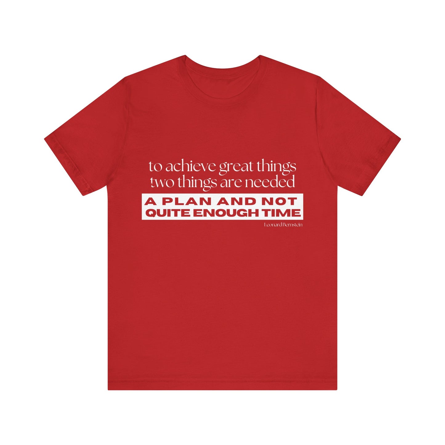 Motivational Quote Unisex Jersey Tee - "A Plan and Not Quite Enough Time"