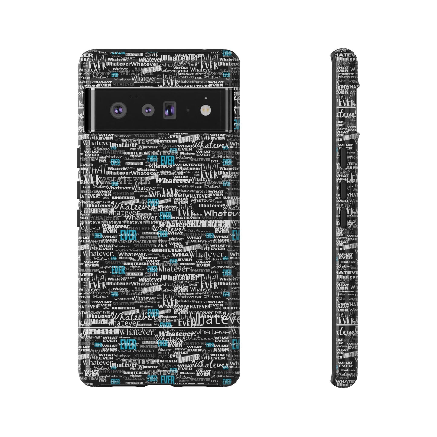 Google Pixel Phone Tough Case. "Whatever" by next tuesday.