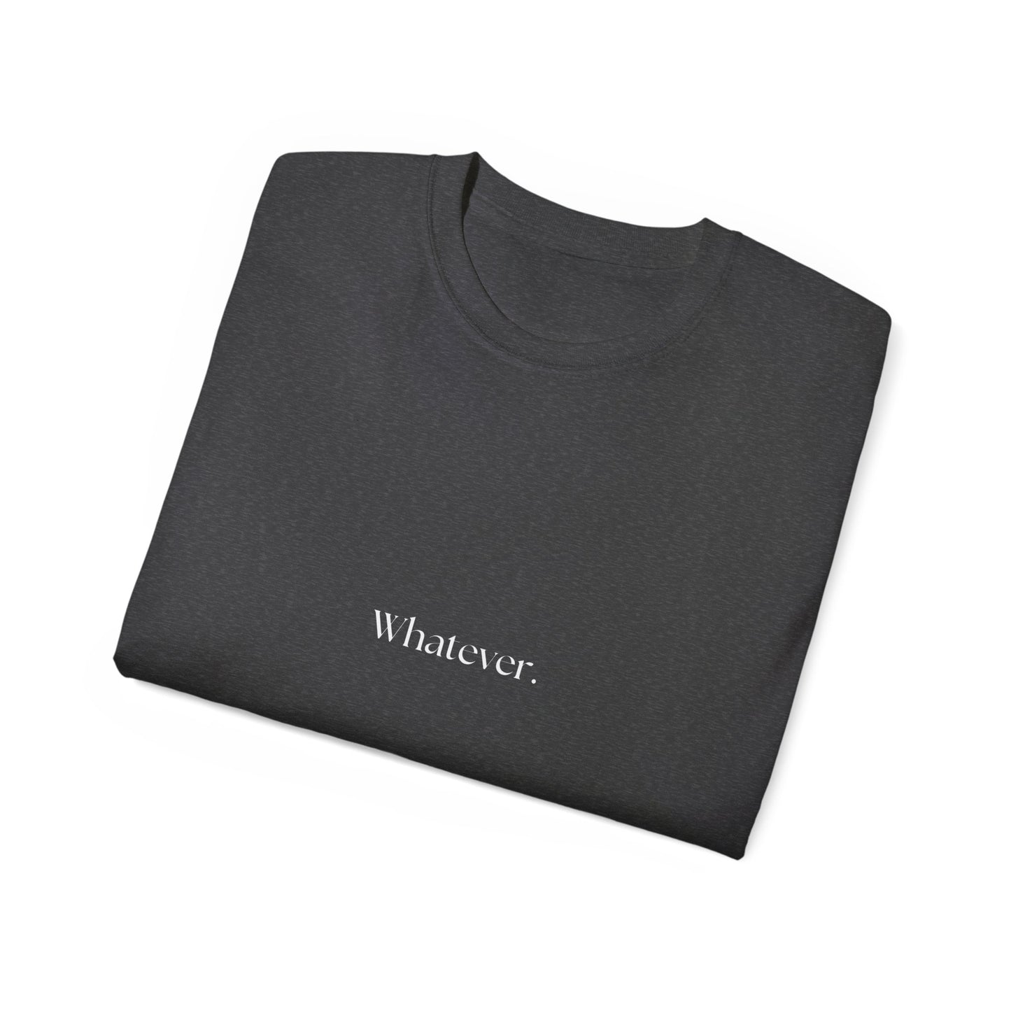 A little bit Whatever Unisex Ultra Cotton Tee
