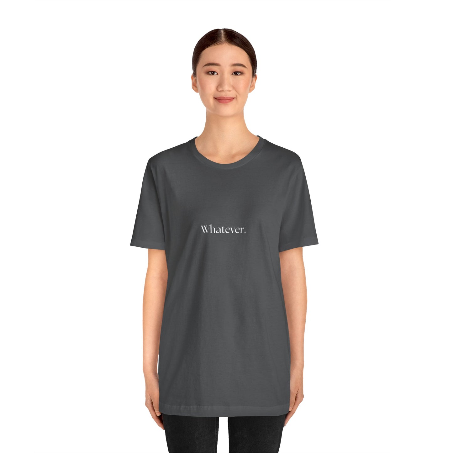 Casual 'Whatever.' Unisex Jersey Tee – Comfortable Everyday Wear