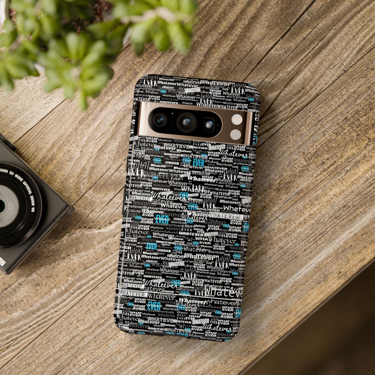 Google Pixel Phone Tough Case. "Whatever" by next tuesday.