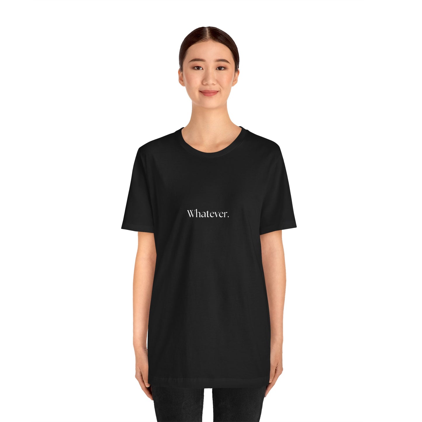 Casual 'Whatever.' Unisex Jersey Tee – Comfortable Everyday Wear