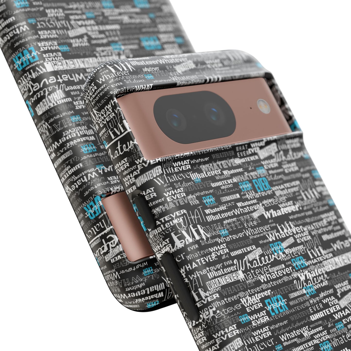 Google Pixel Phone Tough Case. "Whatever" by next tuesday.