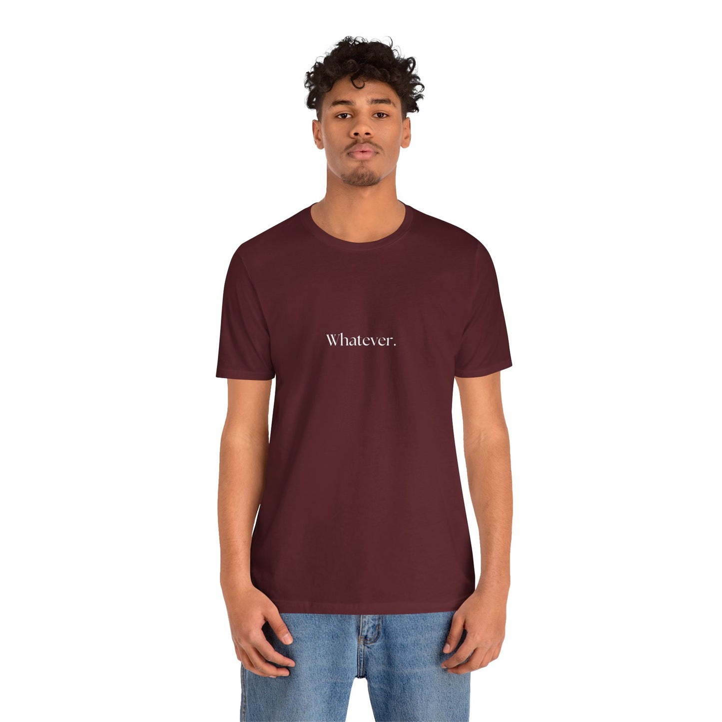 Casual 'Whatever.' Unisex Jersey Tee – Comfortable Everyday Wear