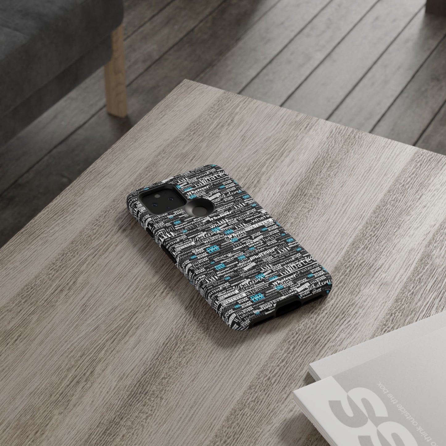 Google Pixel Phone Tough Case. "Whatever" by next tuesday.