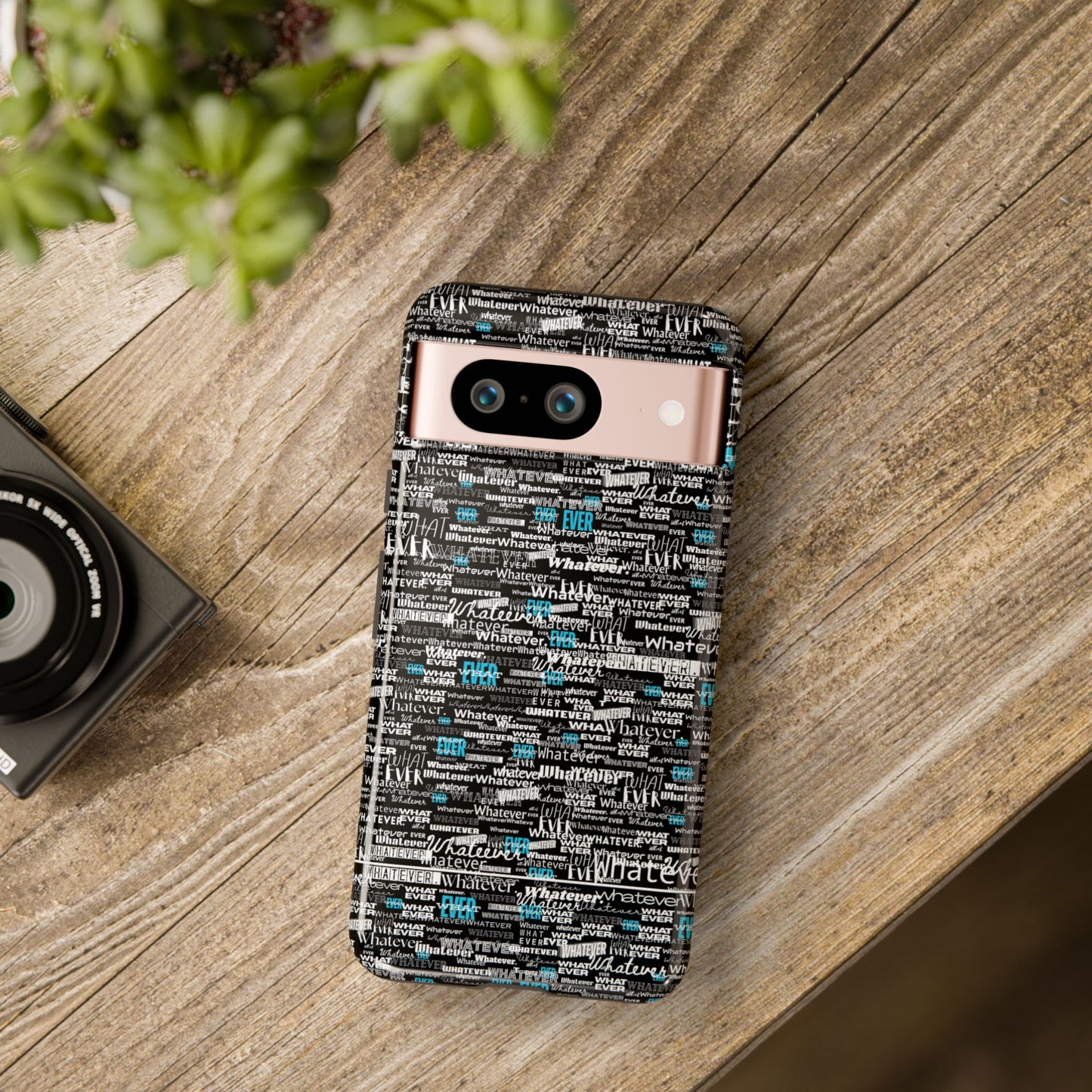 Google Pixel Phone Tough Case. "Whatever" by next tuesday.