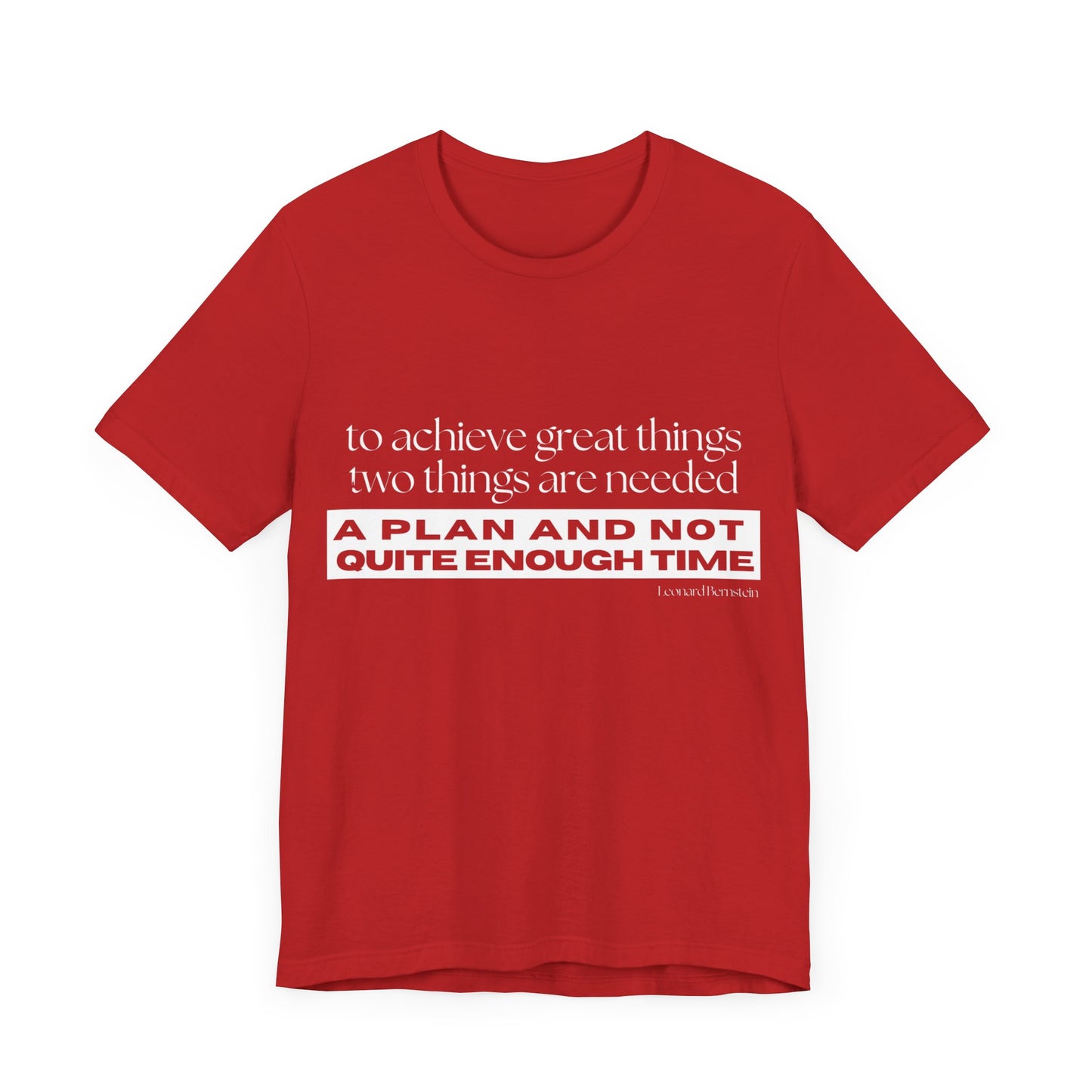 Motivational Quote Unisex Jersey Tee - "A Plan and Not Quite Enough Time"