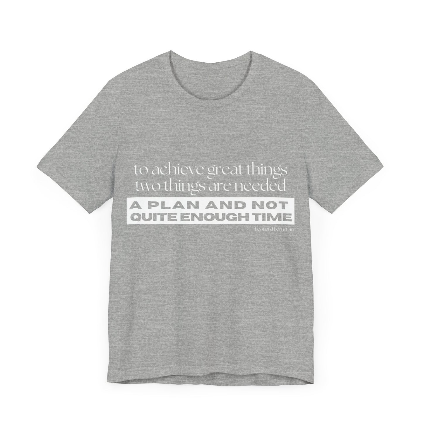 Motivational Quote Unisex Jersey Tee - "A Plan and Not Quite Enough Time"