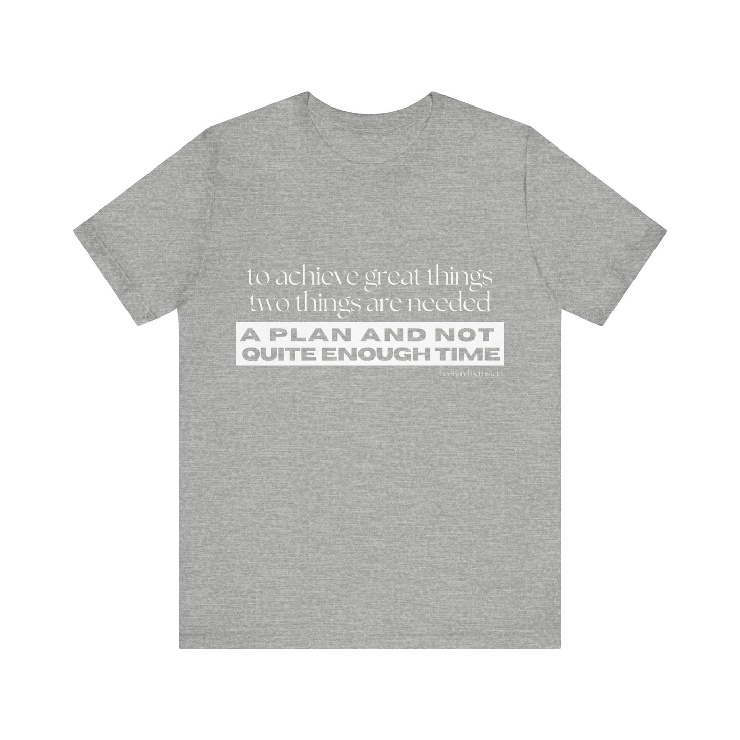 Motivational Quote Unisex Jersey Tee - "A Plan and Not Quite Enough Time"