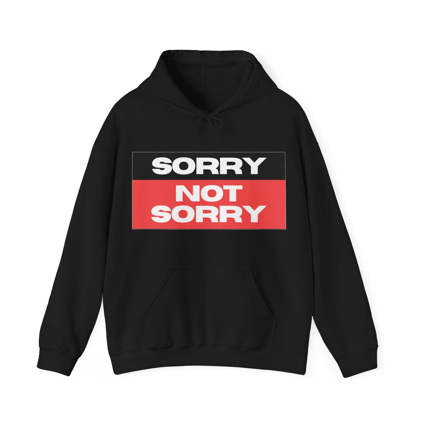 Sorry Not Sorry Hoodie - Unisex Heavy Blend Sweatshirt