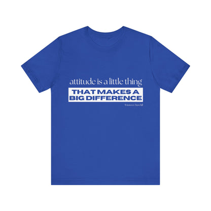 Inspirational Quote Unisex Jersey Tee - "Attitude is a Little Thing that Makes a Big Difference"