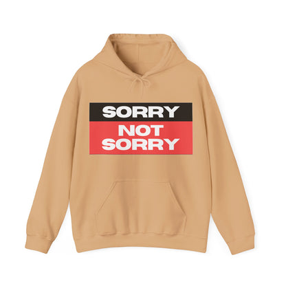 Sorry Not Sorry Hoodie - Unisex Heavy Blend Sweatshirt